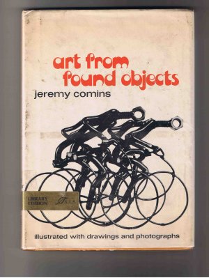 Art from Found Objects, by Jeremy Comins (1974, hardcover)
