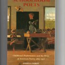 Schoolroom Poets: Childhood, Performance & American Poetry, by Angela Sorby (2005, brand new)