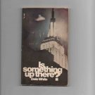 Is Something Up There?, by Dale White (1969)