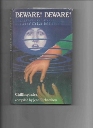 Beware! Beware! Chilling Tales, compiled by Jean Richardson (1989, 1st U.S. edition)