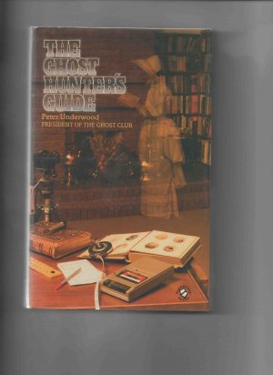 The Ghost Hunter&acirc;��s Guide, by Peter Underwood (1986, hardcover)