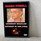 BADEN POWELL (TRIO) THE LEGENDARY BRAZILIAN GUITARIST IN 1999 DVD