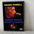 BADEN POWELL (SOLO) THE LEGENDARY BRAZILIAN GUITARIST IN 1999 DVD