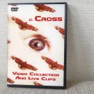 THE CROSS VIDEO COLLECTION AND LIVE CLIPS DVD THE CROSS VIDEO COLLECTION AND LIVE CLIPS DVD