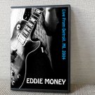 EDDIE MONEY Live In Detroit, MI 05.28.2004 DVD