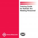 AWS D16.5M/D16.5:2021 - Training Guide for Robotic Arc Welding Personnel