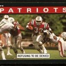 NEW ENGLAND PATRIOTS REFUSING TO BE DENIED 1985 TOPPS # 320