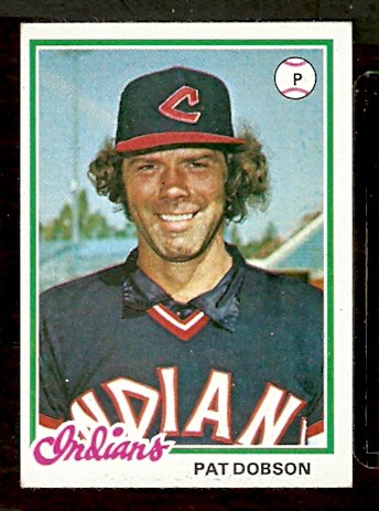 CLEVELAND INDIANS PAT DOBSON 1978 TOPPS # 575 EX
