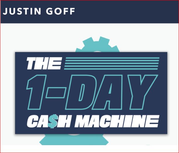 Justing Goff &acirc;�� The 1-Day Cash Machine
