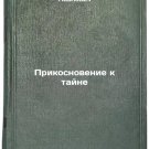 Prikosnovenie k tayne. In Russian /Touching the Mystery