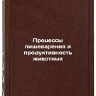 Protsessy pishchevareniya i produktivnost' zhivotnykh. In Russian /Animal dige