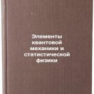 Elementy kvantovoy mekhaniki i statisticheskoy fiziki. In Russian