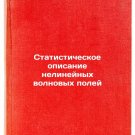 Statisticheskoe opisanie nelineynykh volnovykh poley. In Russian