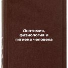 Anatomiya, fiziologiya i gigiena cheloveka. In Russian