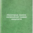 Nekotorye zadachi nelineynoy teorii uprugosti. In Russian