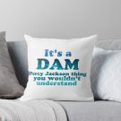 _it's A Dam Percy Jackson Thing_ Blue Sea Writing Pillow
