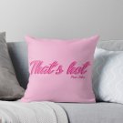 _that's Hot_ Paris Hilton Text Print Pillow