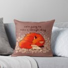 _we're Going To Make It Through Okay_ Sleeping Flower Fox Pillow