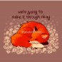 _we're Going To Make It Through Okay_ Sleeping Flower Fox Pillow
