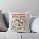 A Cure For Stupid People Pillow