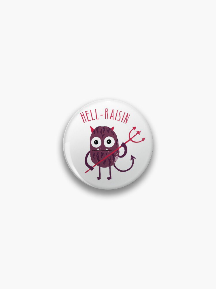 Hell Raisin Pin