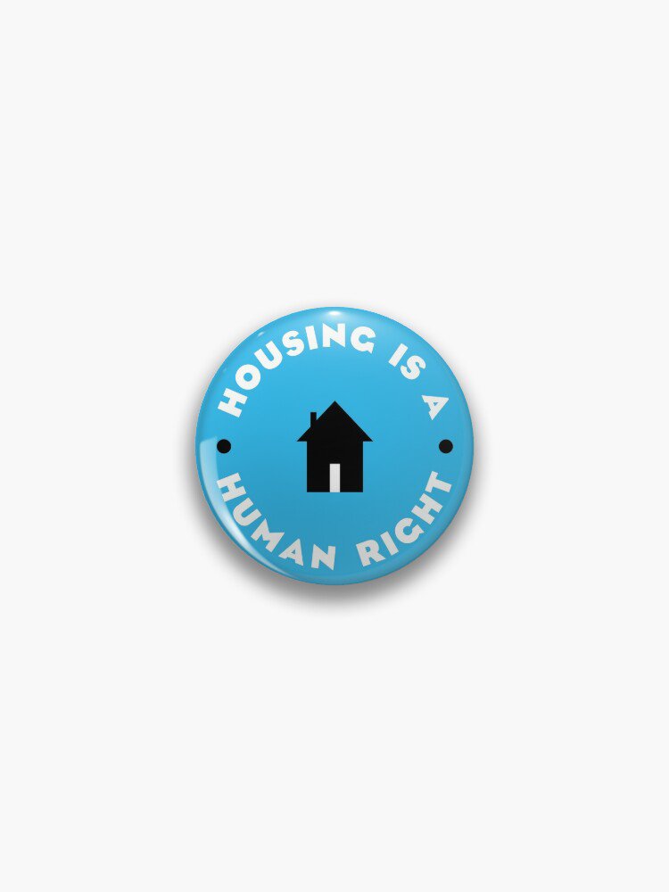 Housing Is A Human Right - v2 Pin
