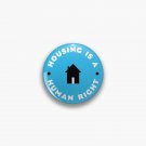 Housing Is A Human Right - v2 Pin