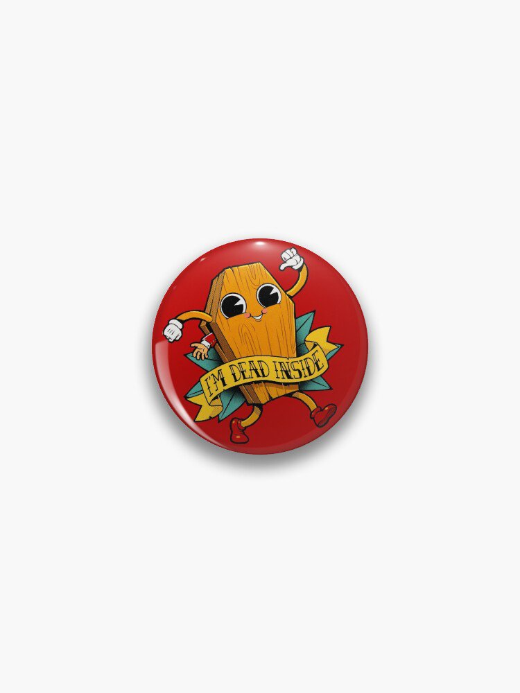 I am dead inside coffin character Pin