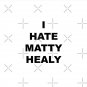 I hate Matty Healy Pin