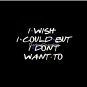 I WISH I COULD SARCASTIC QUOTE Pin