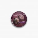 I'm not like other girls, I'm worse possum word art Pin