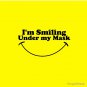 I'm Smiling Under My Mask Pin
