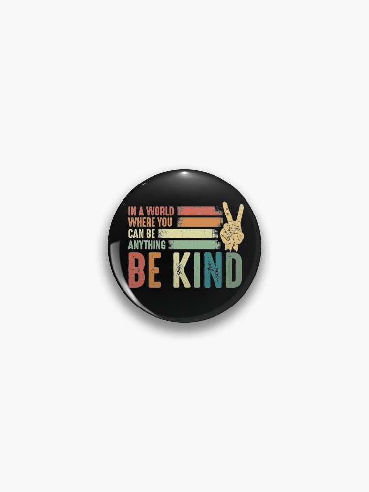 In a world where you can be anything be kind kindness inspirational gifts Peace hand sign Pin