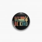 In a world where you can be anything be kind kindness inspirational gifts Peace hand sign Pin
