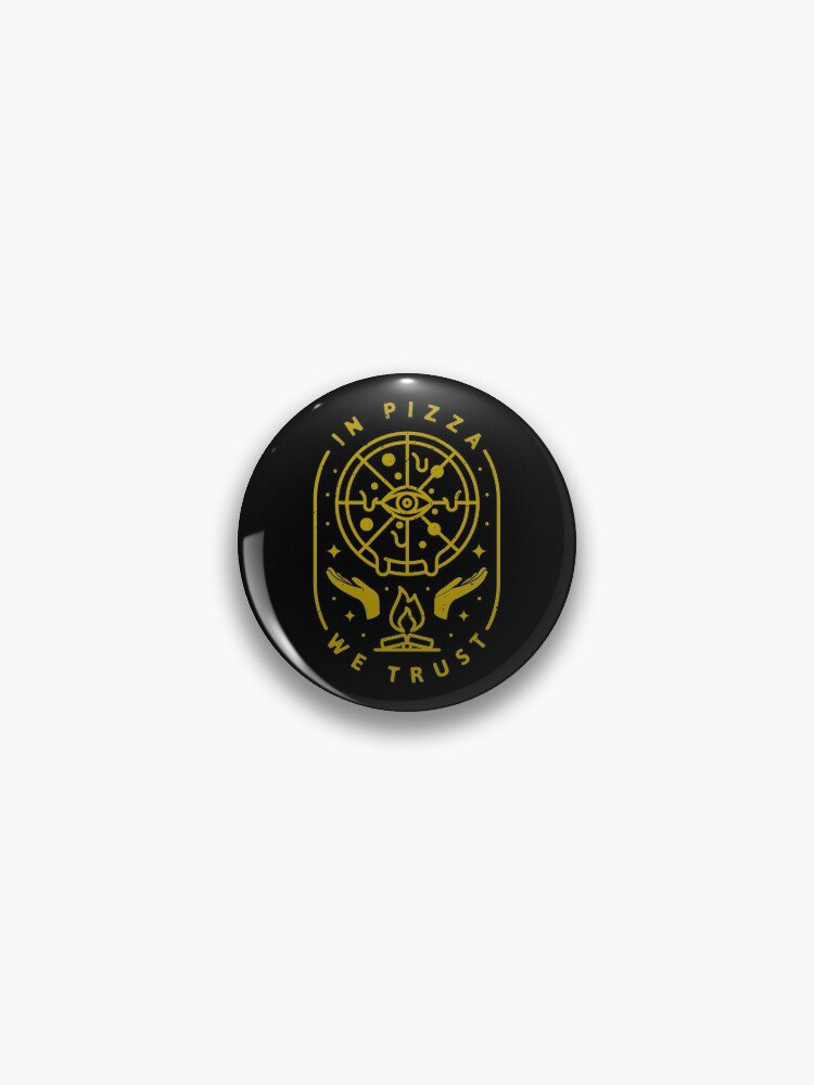 In Pizza We Trust Pin