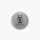 It's Fine I'm Fine Everything Is Fine Funny cat  Pin