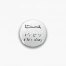 It's Going Tibia Okay Pin