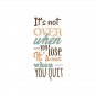 It's not over when you lose, it's over when you quit Pin