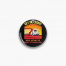 Karl Marx - Get in, Loser - We're seizing the means of PRODUCTION Pin