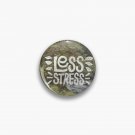 Less Stress Pin
