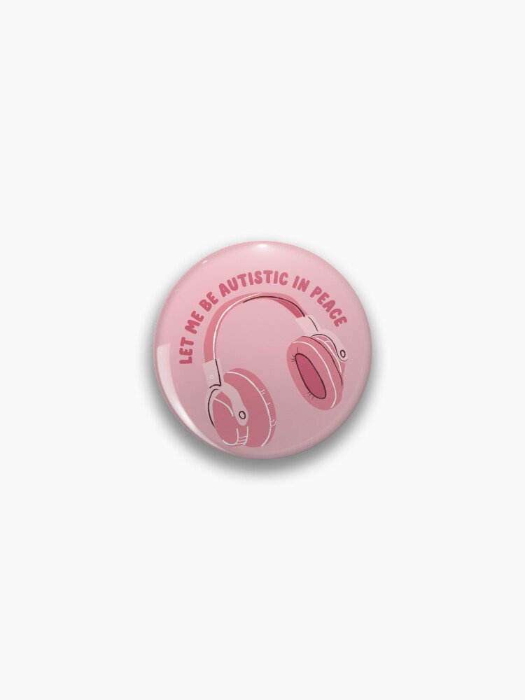 let me be autistic in peace Pin