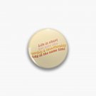 Life is short but also like terribly and insufferably long at the same time Pin
