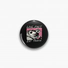 Live Fast! Eat Trash! Pin