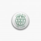 Living with the Land Vintage Pin