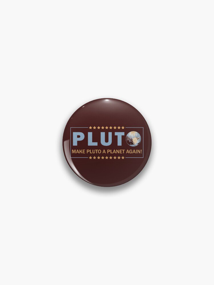 Make Pluto a Planet Again! Pin