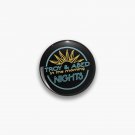 Nights! Pin