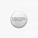 No act of kindness, no matter how small, is ever wasted. Pin