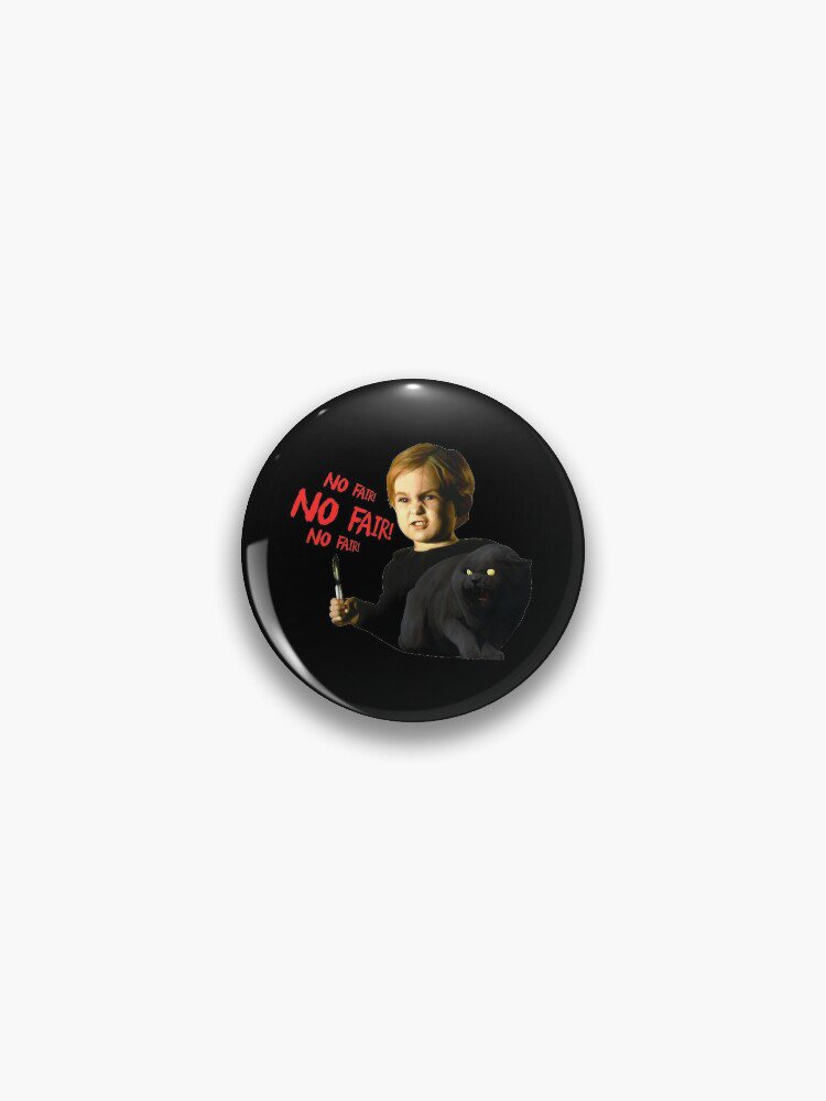 No fair! No fair! No fair! Pin