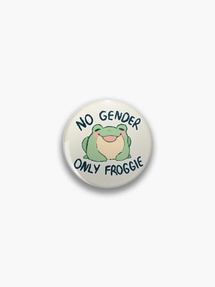 NO GENDER, ONLY FROGGIE Pin