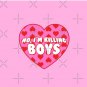 no i'm killing boyz Pin